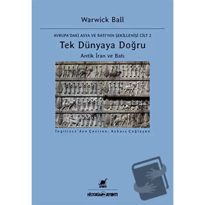 Tek Dünyaya Doğru - Avrupadaki Asya ve Batının Şekillenişi Cilt 2