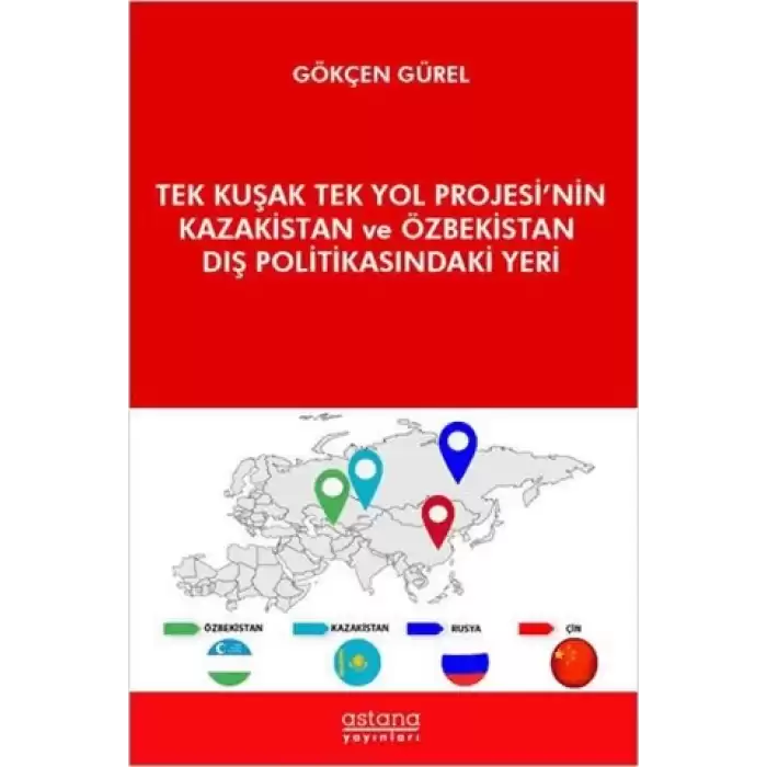 Tek Kuşak Tek Yol Projesi’nin Kazakistan ve Özbekistan Dış Politikasındaki Yeri