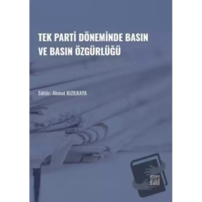 Tek Parti Döneminde Basın ve Basın Özgürlüğü