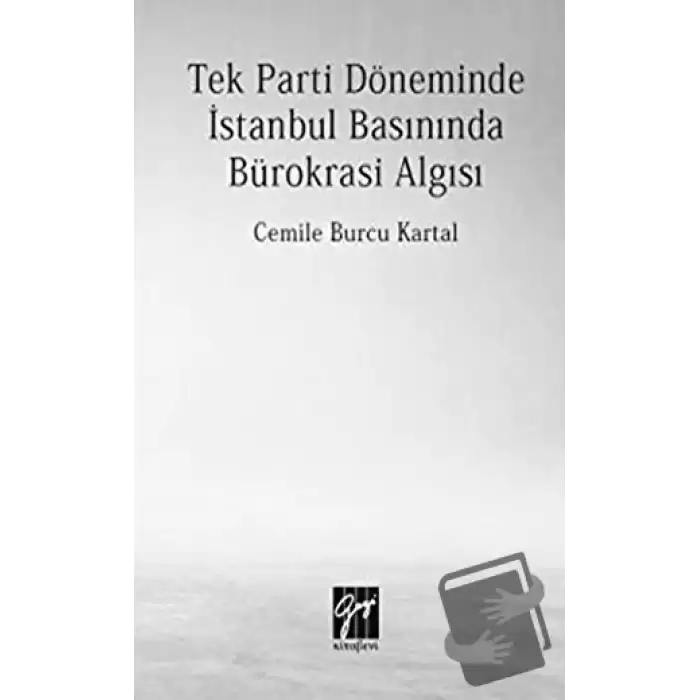 Tek Parti Döneminde İstanbul Basınında Bürokrasi Algısı