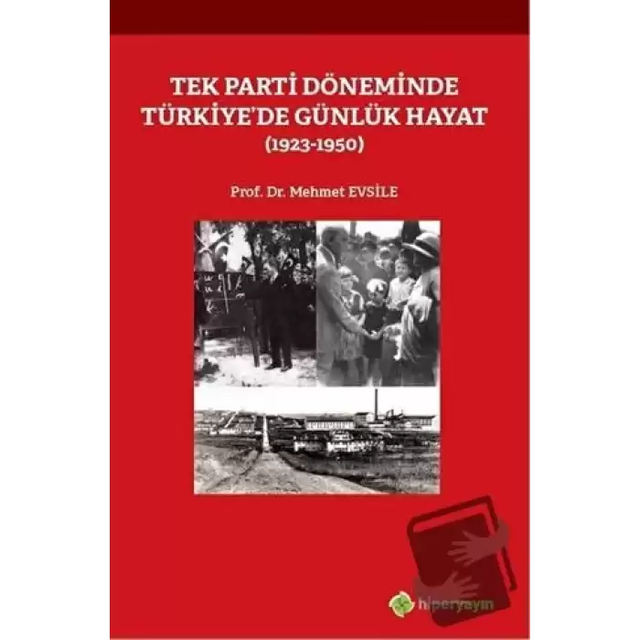 Tek Parti Döneminde Türkiye’de Günlük Hayat  (1923-1950)