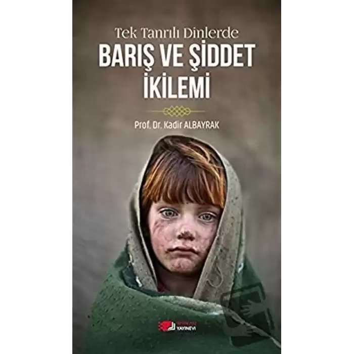 Tek Tanrılı Dinlerde Barış ve Şiddet İkilemi