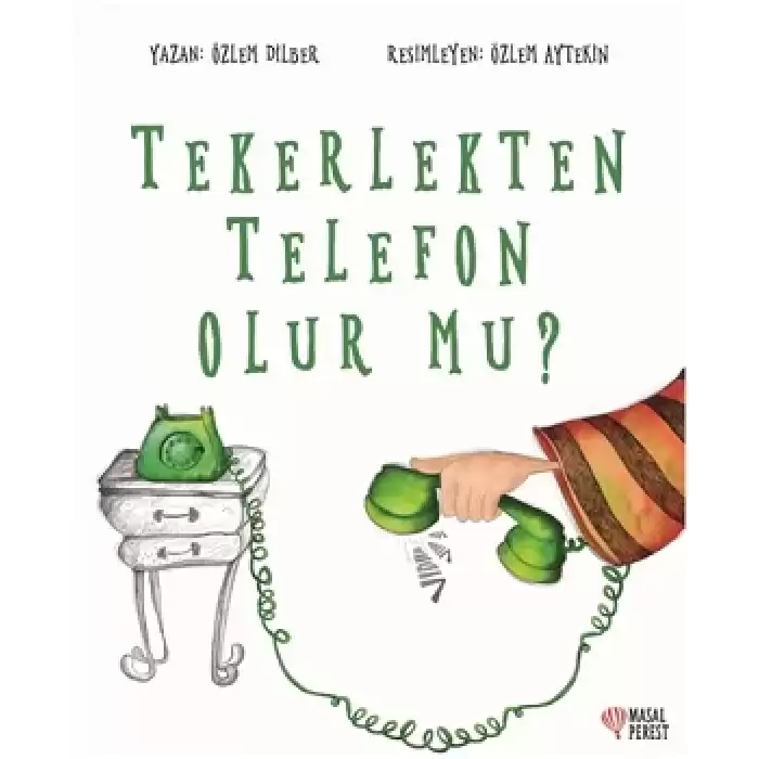 Tekerlekten Telefon Olur Mu? Özlem Dilber