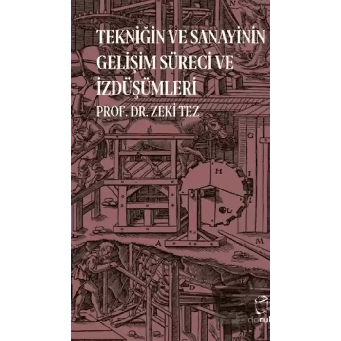 Tekniğin ve Sanayinin Gelişim Süreci ve İzdüşümleri