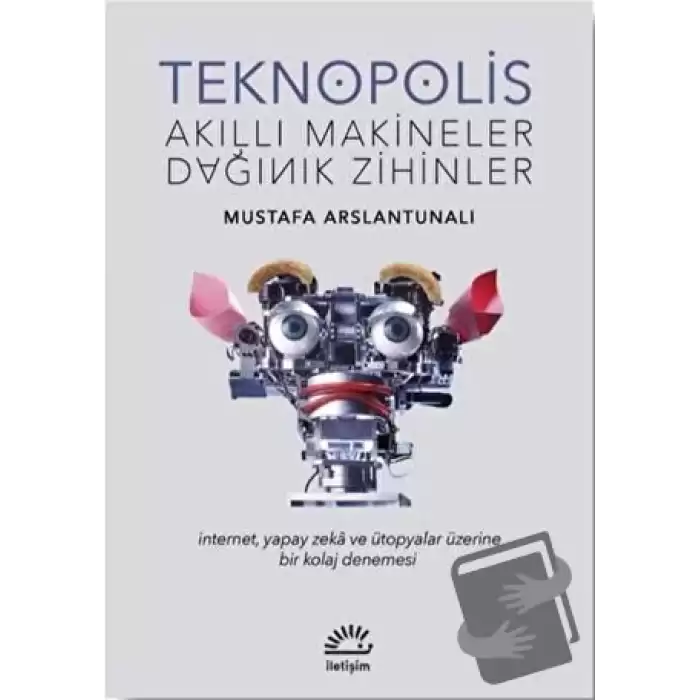 Teknopolis Akıllı Makineler Dağınık Zihinler