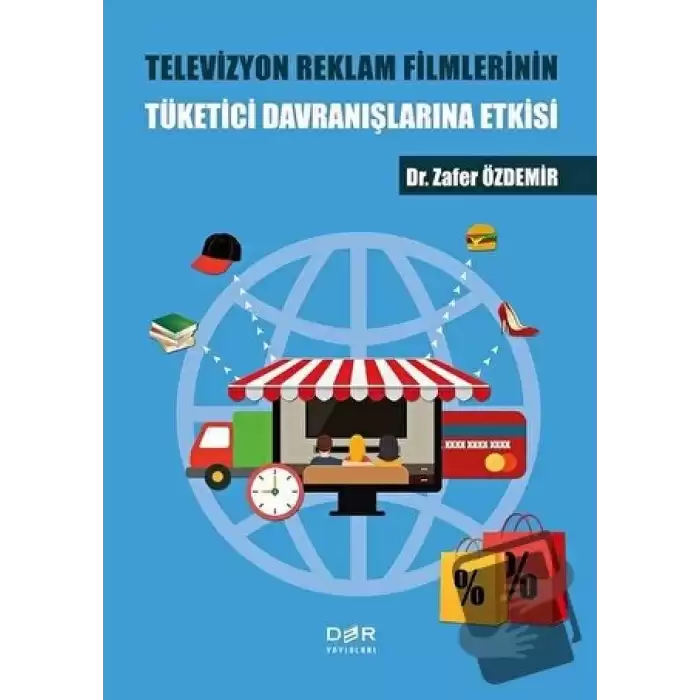 Televizyon Reklam Filmlerinin Tüketici Davranışlarına Etkisi