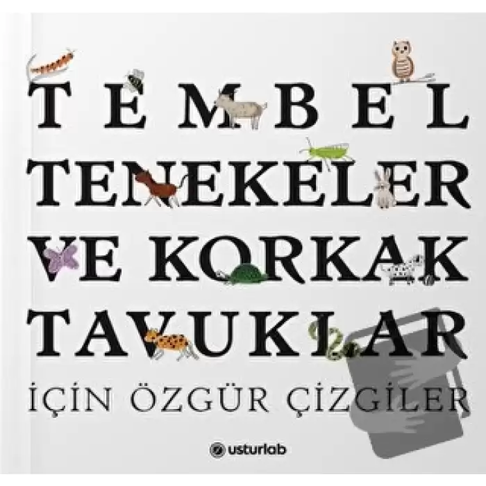 Tembel Tenekeler ve Korkak Tavuklar İçin Özgür Çizgiler