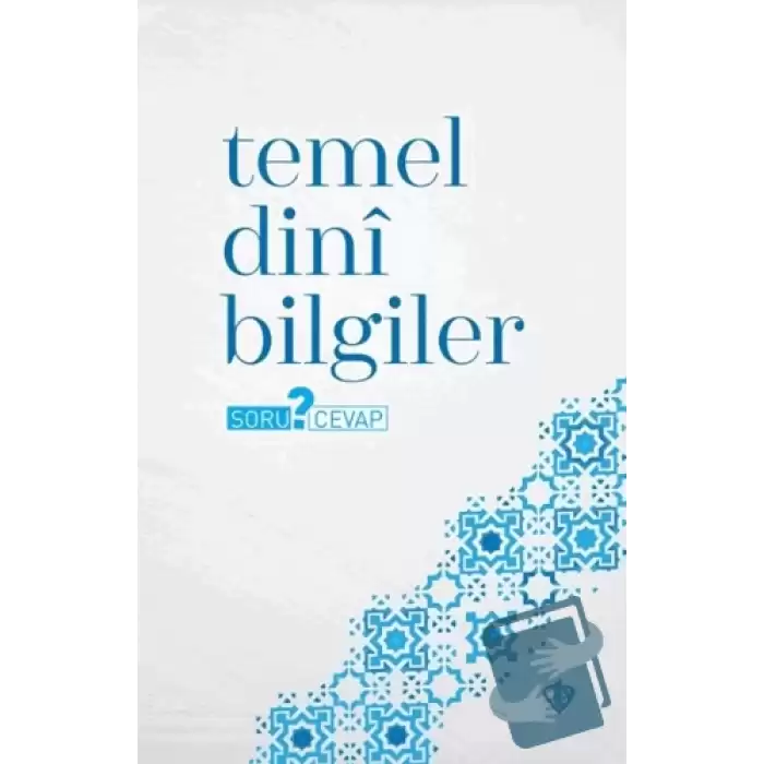 Temel Dini Bilgiler - Soru ? Cevap