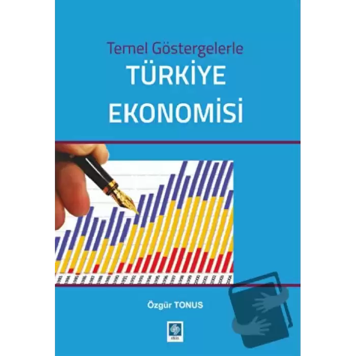 Temel Göstergelerle Türkiye Ekonomisi