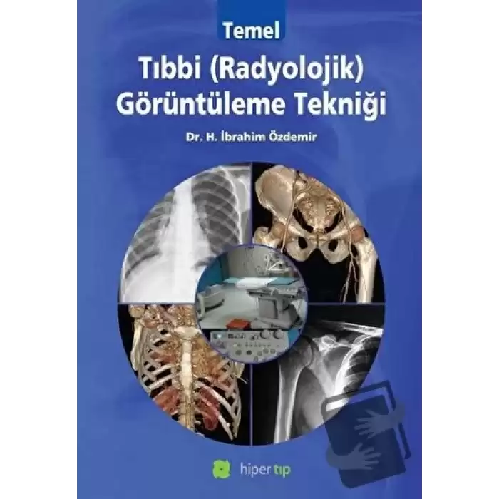 Temel Tıbbi (Radyolojik) Görüntüleme Tekniği