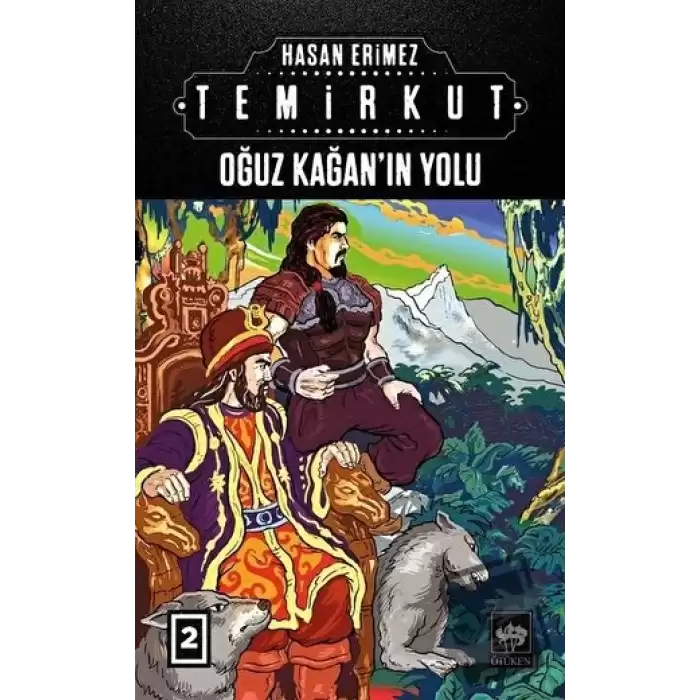 Temirkut 2 - Oğuz Kağanın Yolu (Ciltli)