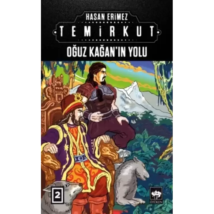 Temirkut 2 - Oğuz Kağanın Yolu (Ciltli)