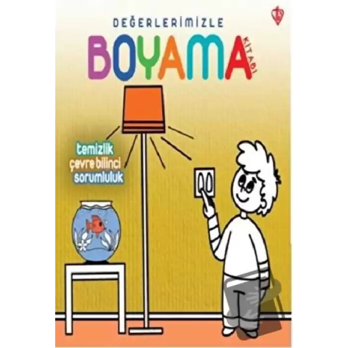 Temizlik Çevre Bilinci Sorumluluk - Değerlerimizle Boyama Kitabı