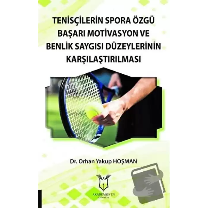 Tenisçilerin Spora Özgü Başarı Motivasyon ve Benlik Saygısı Düzeylerinin Karşılaştırılması