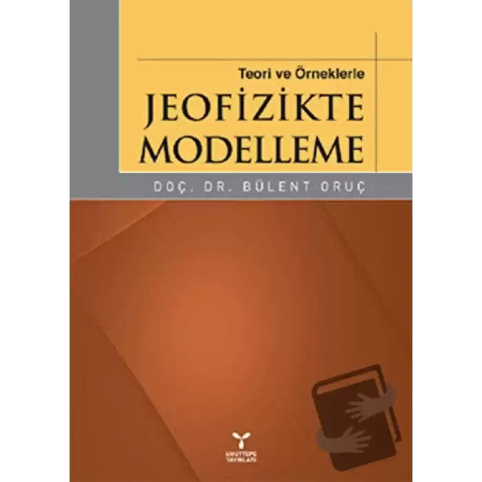 Teori ve Örneklerle Jeofizikte Modelleme