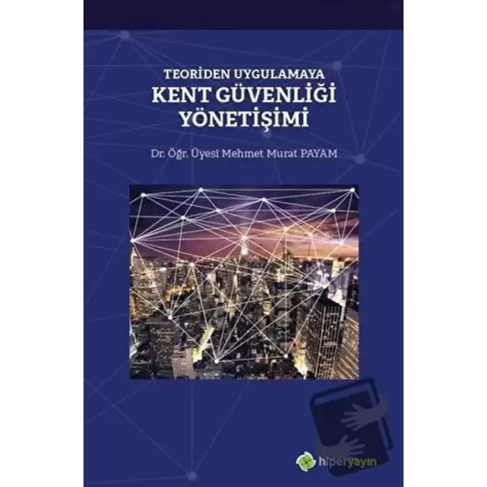 Teoriden Uygulamaya Kent Güvenliği Yönetişimi