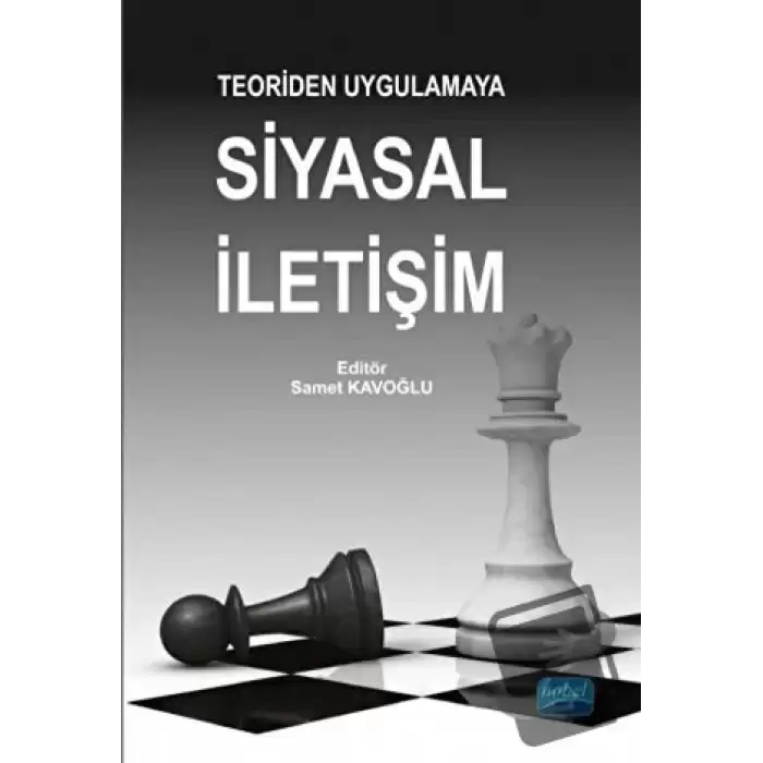 Teoriden Uygulamaya Siyasal İletişim