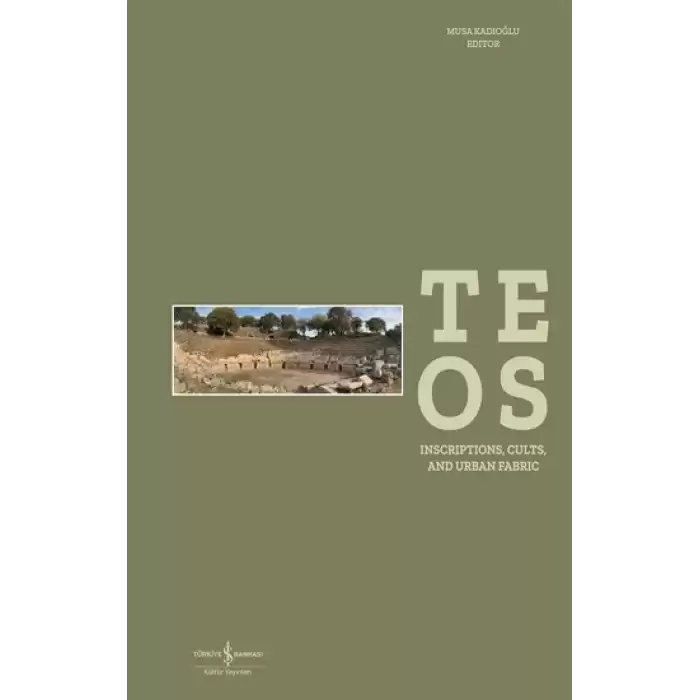 Teos - Inscriptions, Cults And Urban Fabric (Ciltli)