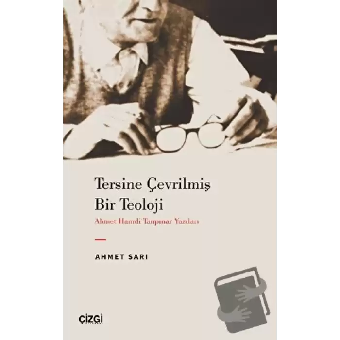 Tersine Çevrilmiş Bir Teoloji - Ahmet Hamdi Tanpınar Yazıları