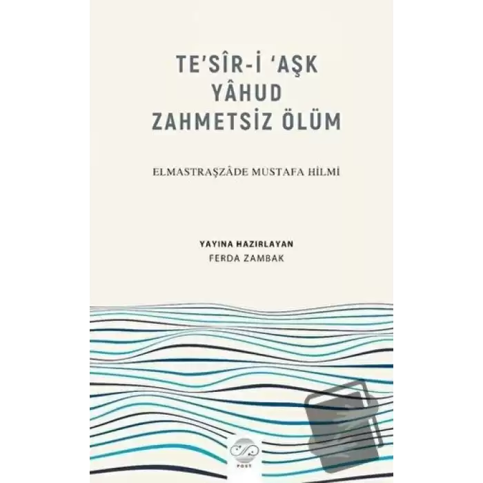 Te’sir-İ ‘Aşk Yahud Zahmetsiz Ölüm