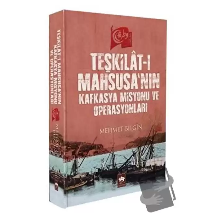 Teşkilat-ı Mahsusanın Kafkasya Misyonu ve Operasyonları