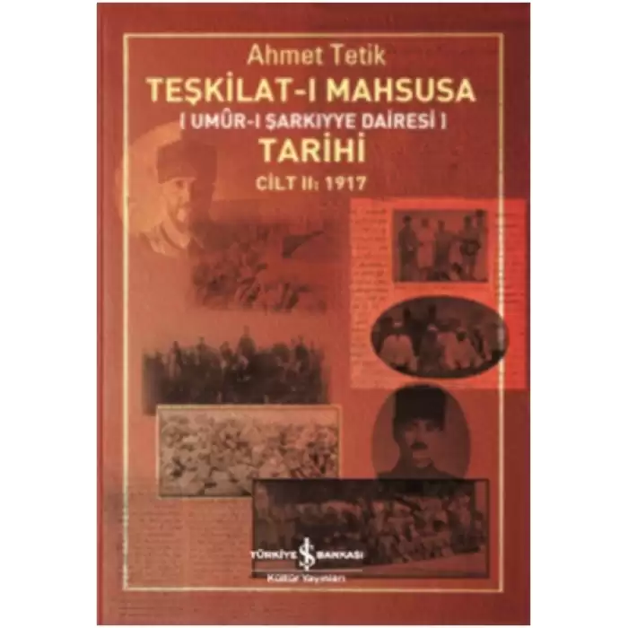 Teşkilat-ı Mahsusa Tarihi Cilt II : 1917 (Umur-ı Şarkiyye Dairesi)