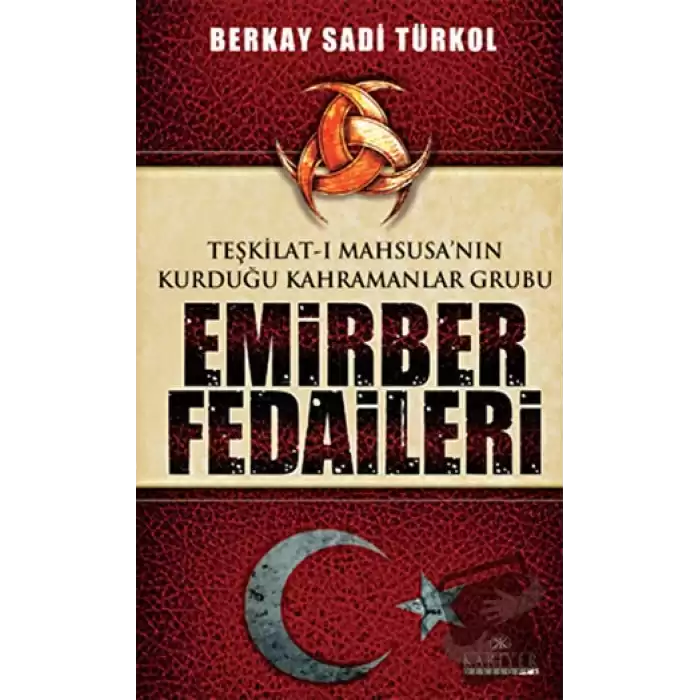 Teşkilat-ı Mahsusa’nın Kurduğu Kahramanlar Grubu Emirber Fedaileri