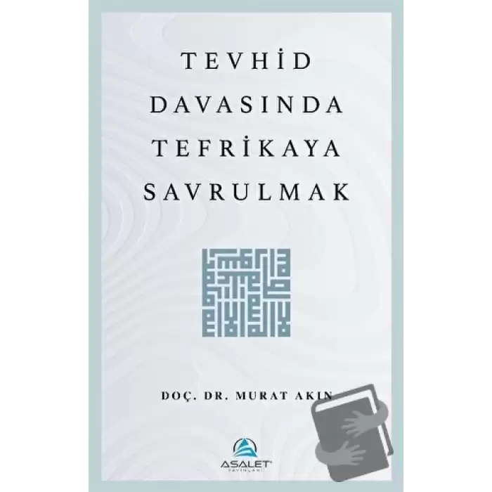 Tevhid Davasında Tefrikaya Savrulmak