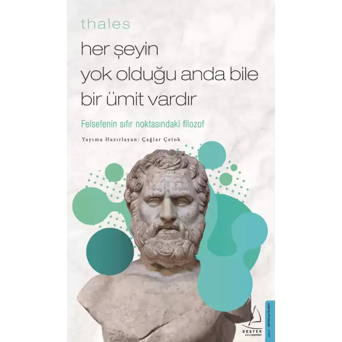 Thales / Her Şeyin Yok Olduğu Anda Bile Bir Ümit Vardır