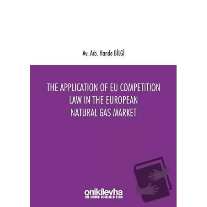 The Application of EU Competition Law in the European Natural Gas Market