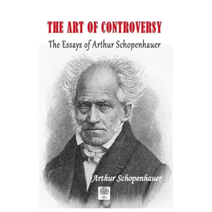 The Art of Controversy The Essays of Arthur Schopenhauer