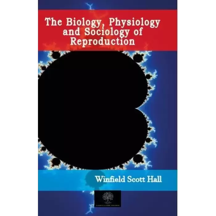 The Biology Physiology and Sociology of Reproduction