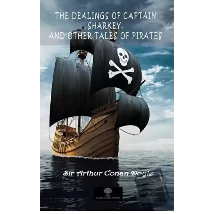 The Dealings Of Captain Sharkey, And Other Tales Of Pirates