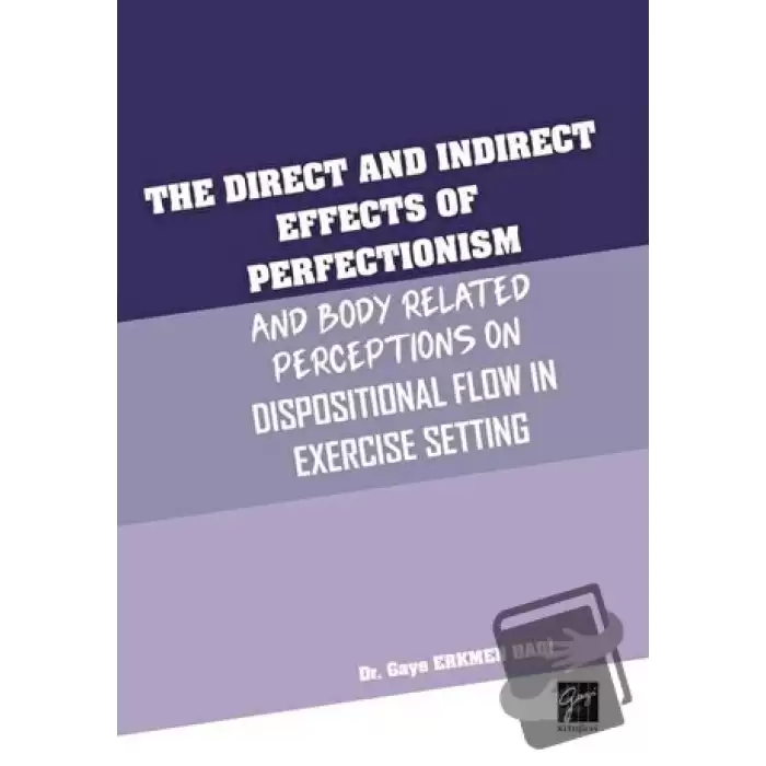 The Direct and Indirect Effects Of Perfectionism And Body Related Perceptions On Dispositional Flow in Exercise Setting