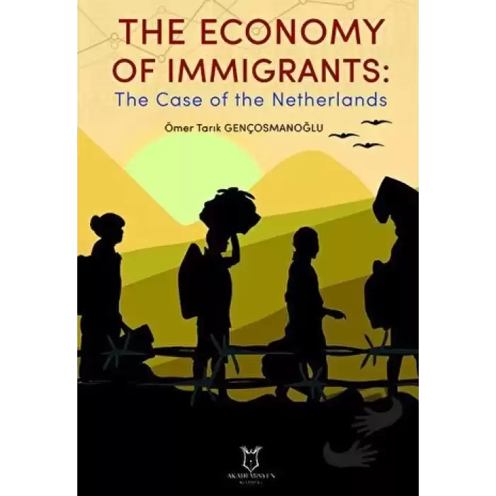 The Economy of Immigrants: The Case of the Netherlands