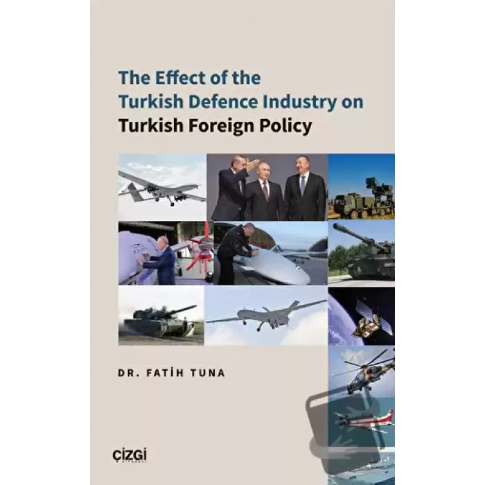 The Effect of the Turkish Defence İndustry on Turkish Foreign Policy