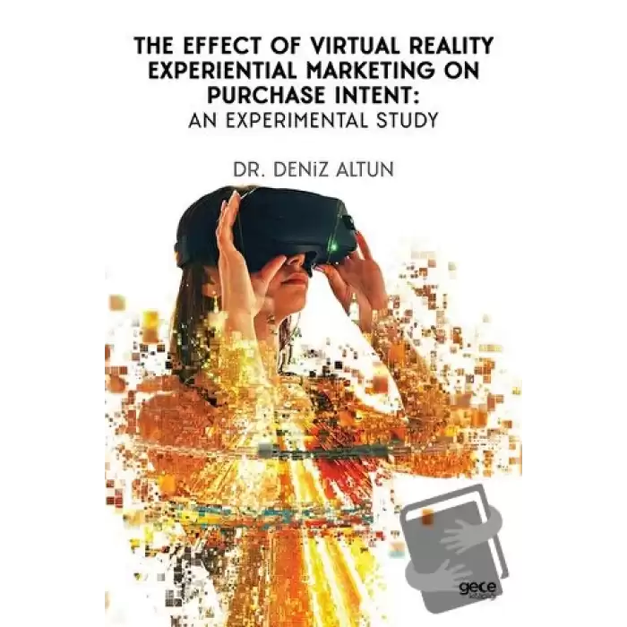 The Effect of Virtual Reality Experiential Marketing on Purchase Intent: An Experimental Study