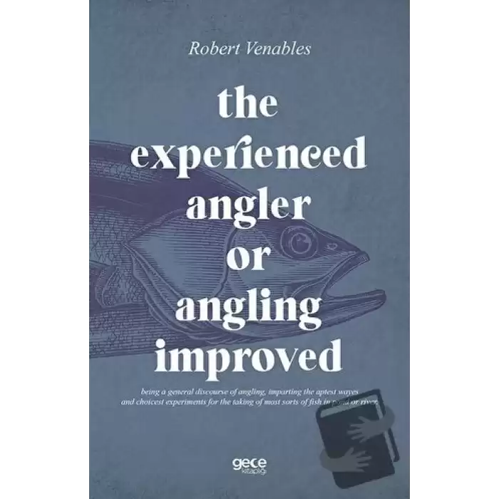 The Experienced Angler or Angling Improved