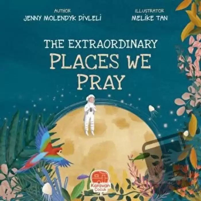 The Extraordinary Places We Pray