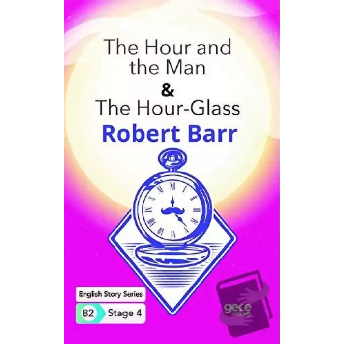 The Hour and the Man - The Hour - Glass - İngilizce Hikayeler B2 Stage 4