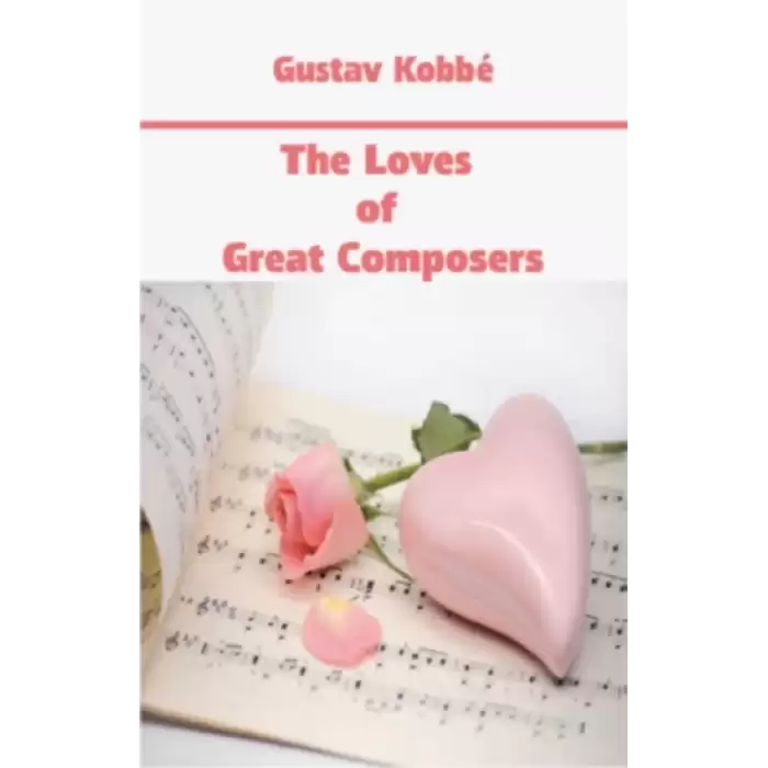 The Loves of Great Composers