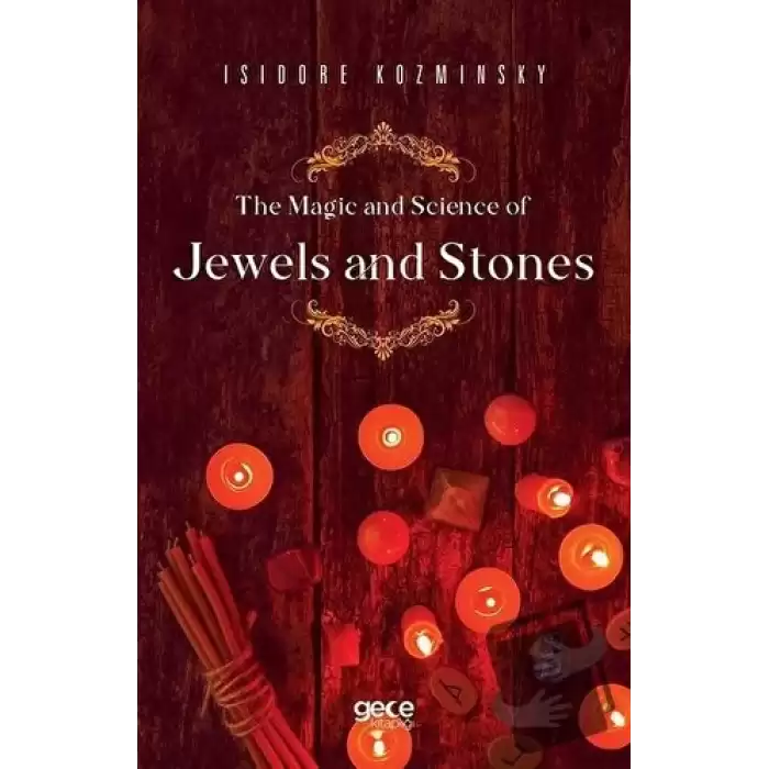 The Magic and Science of Jewels and Stones