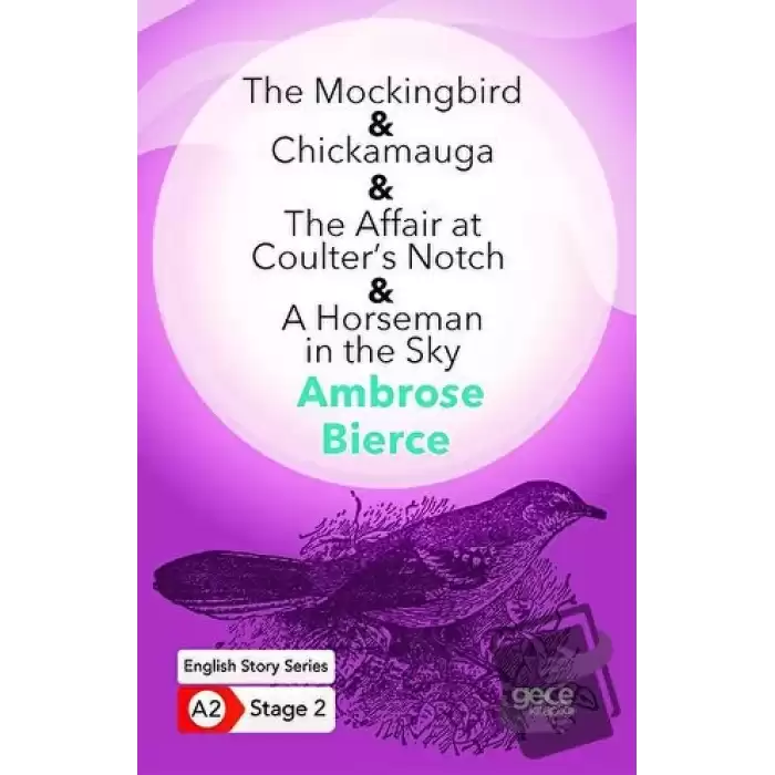 The Mockingbird - Chickamauga - The Affair at Coulter’s Notch - A Horseman in the Sky