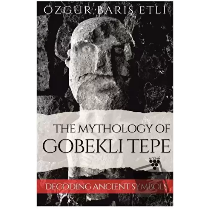 The Mythology Of Gobeklı Tepe