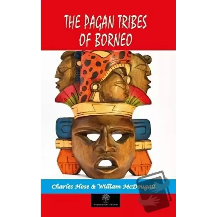 The Pagan Tribes Of Borneo