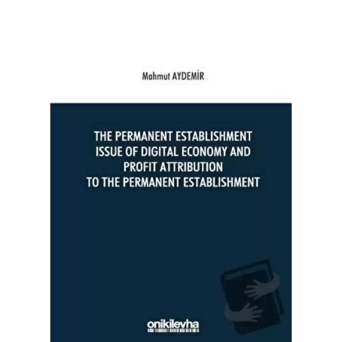 The Permanent Establishment Issue Of Digital Economy And Profit Attribution To The Permanent Establishment