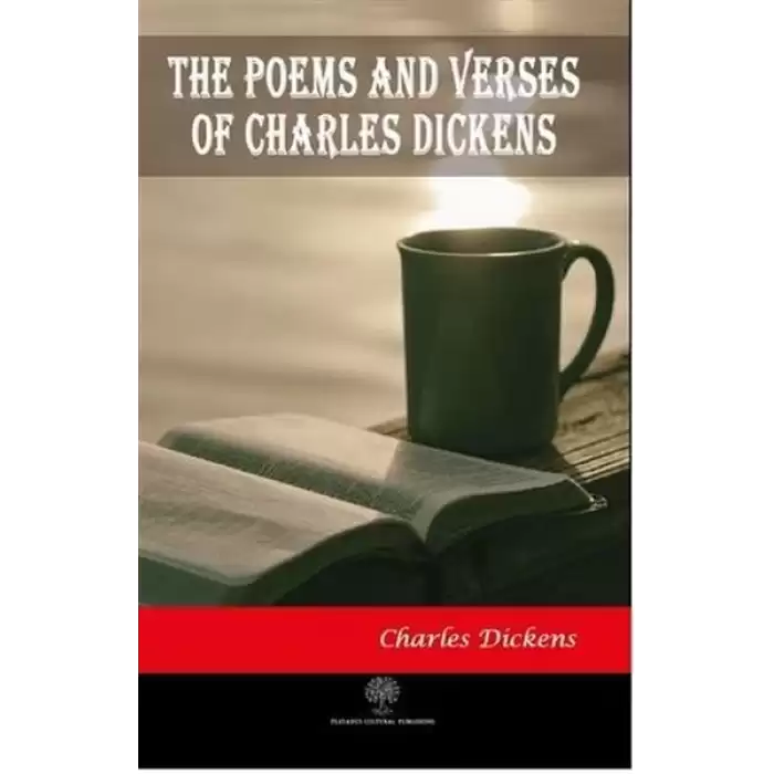 The Poems and Verses of Charles Dickens