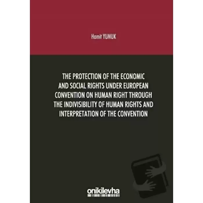 The Protection Of The Economic And Social Rights Under European Convention Human Right Through The Indivisibility Of Human Rights And Interpretation Of The Convention