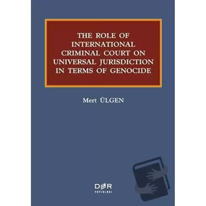 The Role Of International Criminal Court On Universal Jurisdiction In Terms Of Genocide