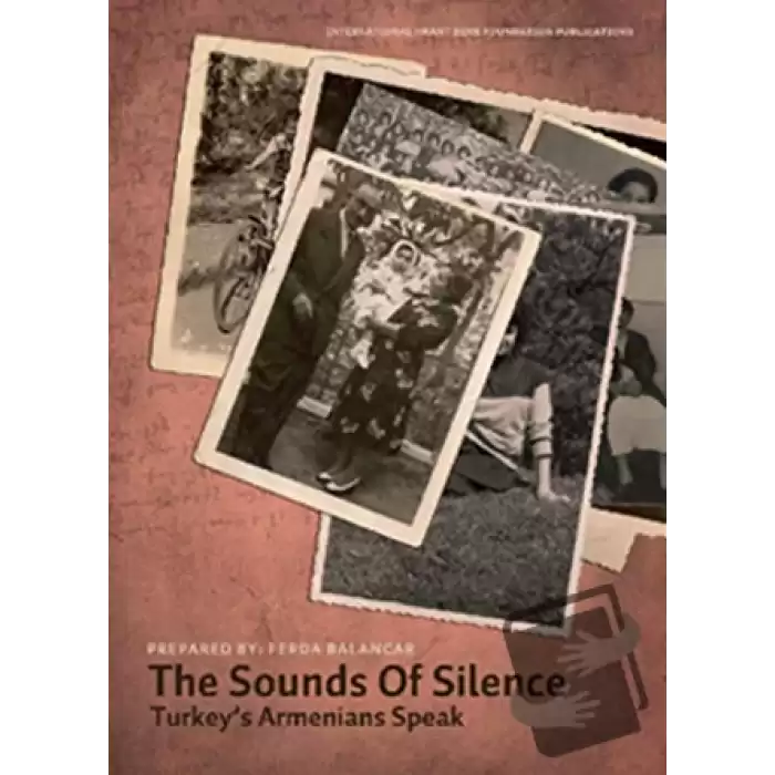 The Sounds of Silence - Sessizliğin Sesi: Türkiye Ermenileri Konuşuyor